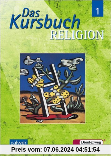 Das Kursbuch Religion - Ausgabe 2005 für höheres Lernniveau: Das Kursbuch Religion: Schülerband 1 (Klasse 5 / 6)